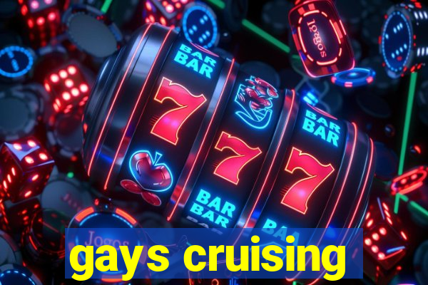 gays cruising